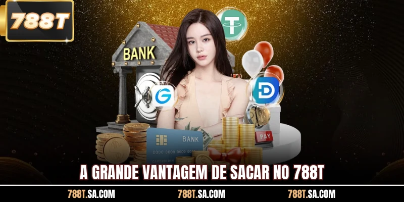 A grande vantagem de sacar no 788T