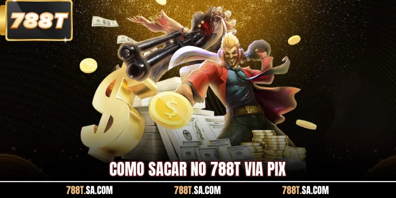 Como sacar no 788T via PIX