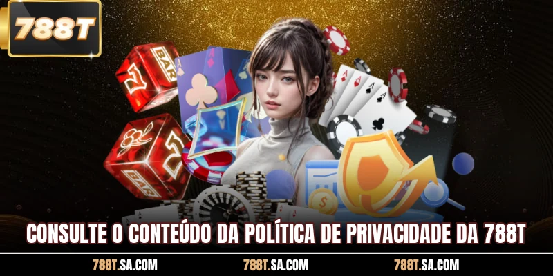 Consulte o conteúdo da política de privacidade da 788T