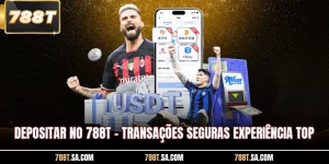 Depositar No 788T - Transações Seguras Experiência Top