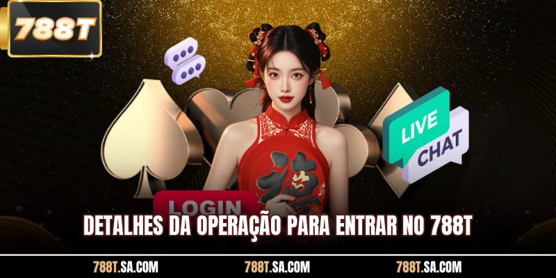 Detalhes da operação para entrar no 788T