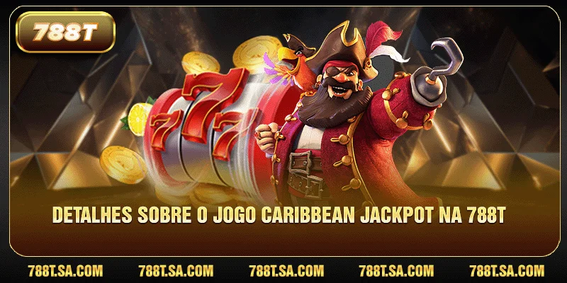 Detalhes sobre o jogo Caribbean Jackpot na 788T
