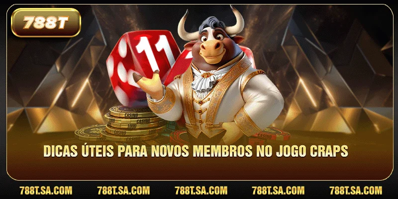 Dicas úteis para novos membros no jogo Craps