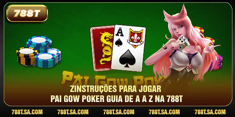 Pai Gow Poker 1 Instruções para jogar Pai Gow Poker guia de A a Z na 788T
