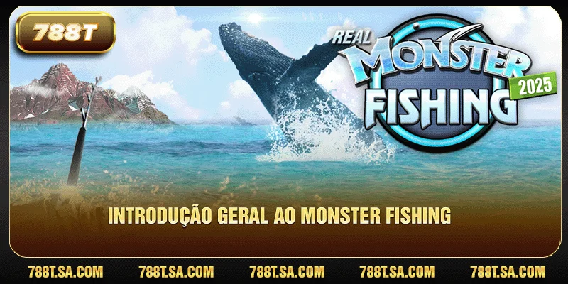 Introdução geral ao Monster Fishing
