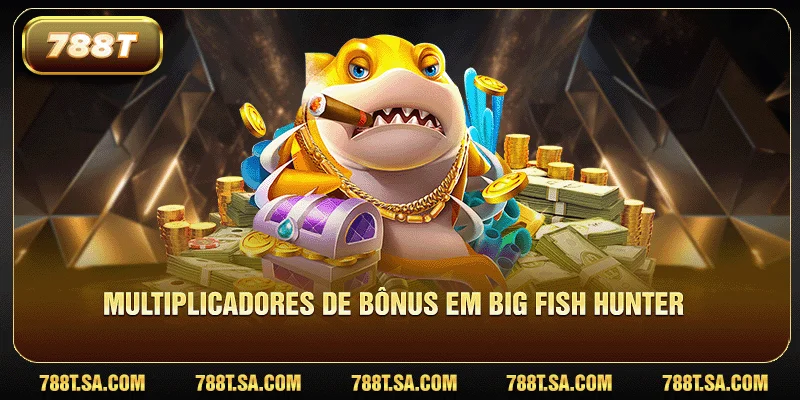 Multiplicadores de bônus em Big Fish Hunter