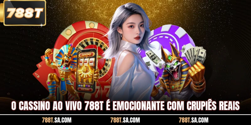 O cassino ao vivo 788T é emocionante com crupiês reais